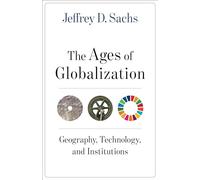 The Ages of Globalization : Geography, Technology, and Institutions