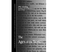 The Ages of the World: (Fragment) from the Handwritten Remains, Third Versionj (C. 1815) (SUNY series in Contemporary Continental Philosophy)