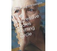 The Aggressive Ladies Knitting Circle