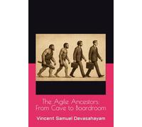 The Agile Ancestors: From Cave to Boardroom