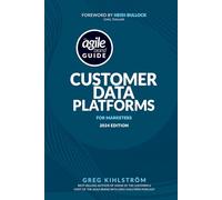 The Agile Brand Guide: Customer Data Platforms: For Marketers | 2024 Edition