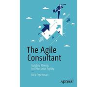 The Agile Consultant: Guiding Clients to Enterprise Agility