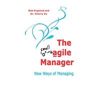 The agile Manager: New Ways of Managing: 1 (Teal Unicorn Make Work Better)