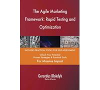 The Agile Marketing Framework: Rapid Testing and Optimization