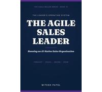 The Agile Sales Leader: Running an AI-Native Sales Organization (The Agile Seller)