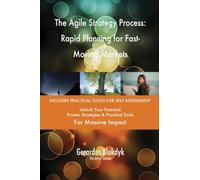The Agile Strategy Process: Rapid Planning for Fast-Moving Markets