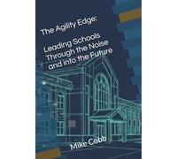 The Agility Edge: Leading Schools Through the Noise and into the Future