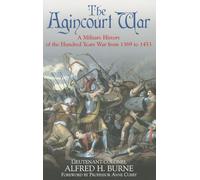 The Agincourt War: A Military History of the Hundred Years War from 1369 to 1453