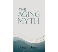 The Aging Myth: Detox for Body, Mind, and Spirit