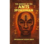 The Agonies of the Ant's Spokesman