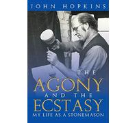 The Agony and the Ecstasy: My Life as a Stonemason