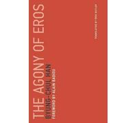 The Agony of Eros by Han Byung-Chul (Professor Universitat Der Ku