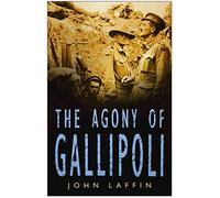 The Agony of Gallipoli