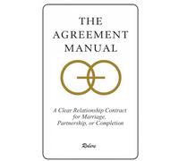 The Agreement Manual: A Clear Relationship Contract for Marriage, Partnership, or Completion