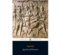 The Agricola and the Germania (Classics S.)
