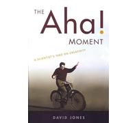 The Aha! Moment - A Scientist′s Take on Creativity
