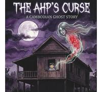 The Ahp's Curse: A Cambodian Ghost Story