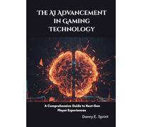 The AI Advancement in Gaming Technology: A Comprehensive Guide to Next-Gen Player Experiences