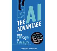 The AI Advantage: From Curiosity to Capability