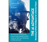 The AI Advantage: Harnessing Artificial Intelligence for a Smarter Future