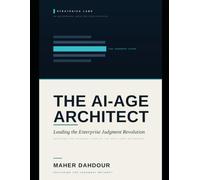 THE AI-AGE ARCHITECT: Leading the Enterprise Judgment Revolution