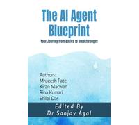 The AI Agent Blueprint: Your Journey from Basics to Breakthroughs
