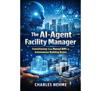 The AI-Agent Facility Manager: Transitioning from Manual BMS to Autonomous Building Brains