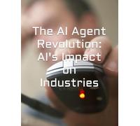 The AI Agent Revolution: AI's Impact on Industries