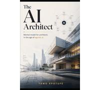 The AI Architect: Mental model for architects in the age of agentic ai