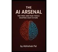 The AI Arsenal: The Free and Paid Tools Shaping Our Future