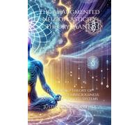 The AI-Augmented Neuroplasticity Theory (AANT): The Unified Theory of Intelligence, Consciousness, and Decentralized Systems (The SydTek University Stacks)