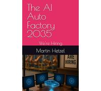 The AI Auto Factory 2035: We're Hiring