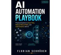The AI Automation Playbook for Small Business 2026: 25 Practical ChatGPT, Claude, Gemini and n8n Workflows to Save Time, Generate Leads and Scale Marketing, Sales and Operations