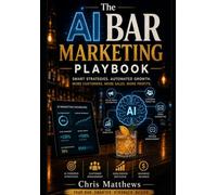 The AI Bar Marketing Playbook: Smart Strategies. Automated Growth