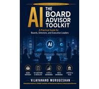 The AI Board Advisor Toolkit: A Practical Guide for Boards, Independent Directors, and Executive Leaders (Enterprises AI Leadership Series)