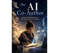 The AI Co-Author: A demonstration of how AI is changing creation, work, and thought