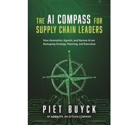 The AI Compass for Supply Chain Leaders: How Generative, Agentic, and Narrow AI are Reshaping Strategy, Planning, and Execution