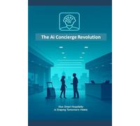 The AI Concierge Revolution - How Smart Hospitality is Shaping Tomorrow’s Hotels