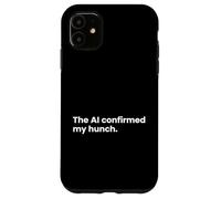 The AI Confirmed My Hunch Artificial Intelligence Analyst Case for iPhone 11