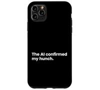 The AI Confirmed My Hunch Artificial Intelligence Analyst Case for iPhone 11 Pro Max