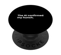 The AI Confirmed My Hunch Artificial Intelligence Analyst PopSockets Adhesive PopGrip