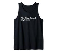 The AI Confirmed My Hunch Artificial Intelligence Analyst Tank Top