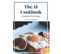The AI Cookbook: A taste of the future