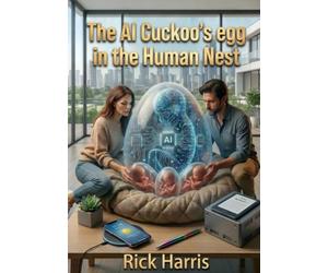 The AI Cookoo's Egg in the Human Nest: How AI might destroy humanity