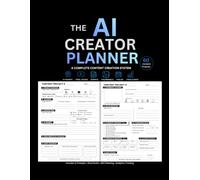 The AI Creator Planner: A Complete Content Creation System: 60-Project Logbook to Plan AI Prompts, Viral Hooks, Scripts, Thumbnails, and Track Analytics