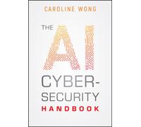 The AI Cybersecurity Handbook