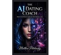 The AI Dating Coach: How to Attract Love in the Digital Age