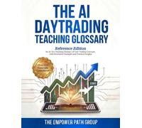The AI Day Trading Teaching Glossary (Reference Edition): An AI Era Teaching Glossary of Core Trading Concepts, with Structured Examples and Practical Insights (The AI Edge Day Trading Series)