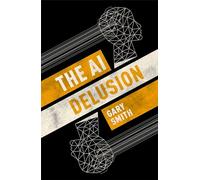 The AI Delusion