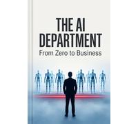 THE AI DEPARTMENT: From Zero to Business